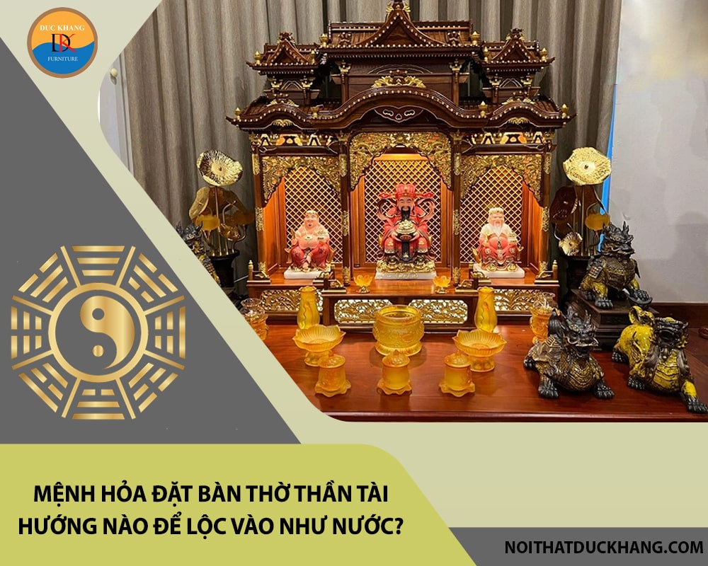 Mệnh Hỏa đặt bàn thờ thần tài hướng nào để lộc vào như nước?