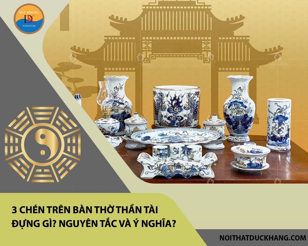 3 chén trên bàn thờ Thần Tài đựng gì? Nguyên tắc và ý nghĩa?