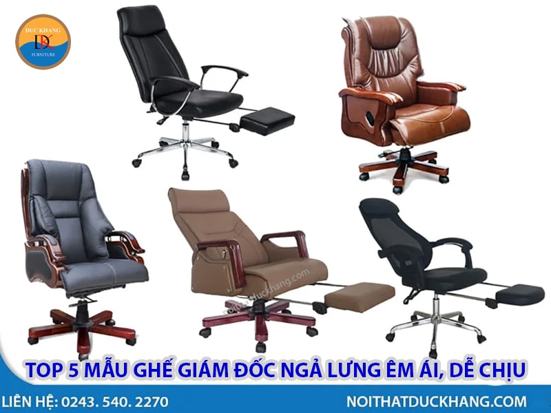 Top 5 mẫu ghế giám đốc ngả lưng êm ái, dễ chịu 2025