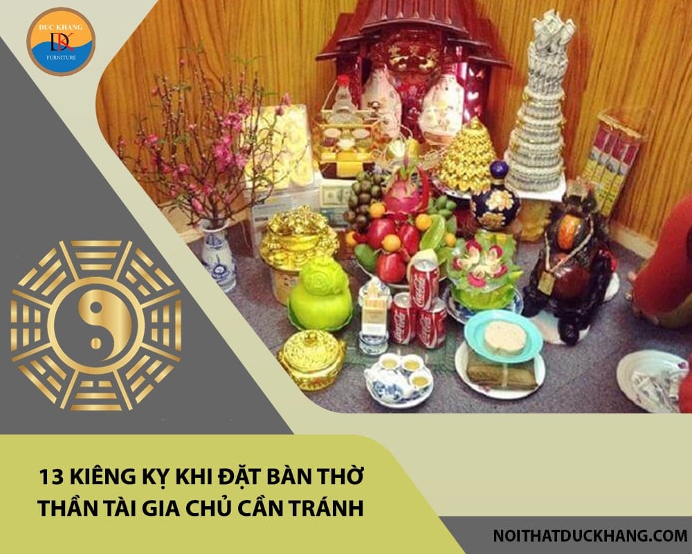 13 kiêng kỵ khi đặt bàn thờ thần tài gia chủ cần tránh