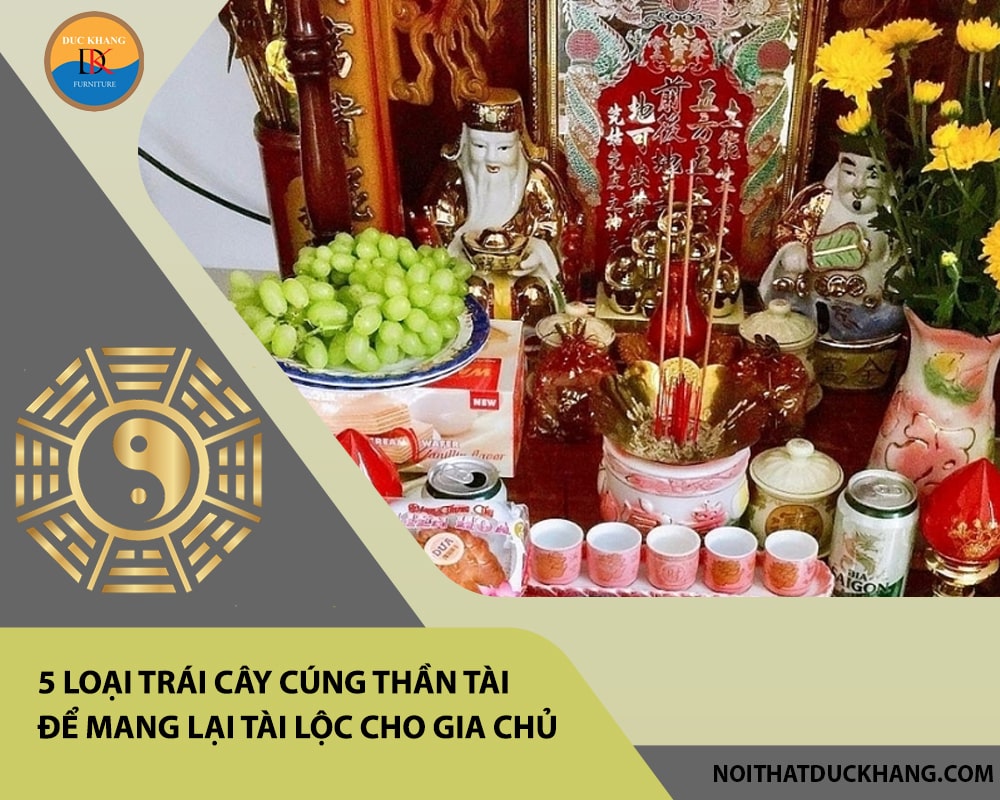 5 loại trái cây cúng Thần Tài để mang lại tài lộc cho gia chủ