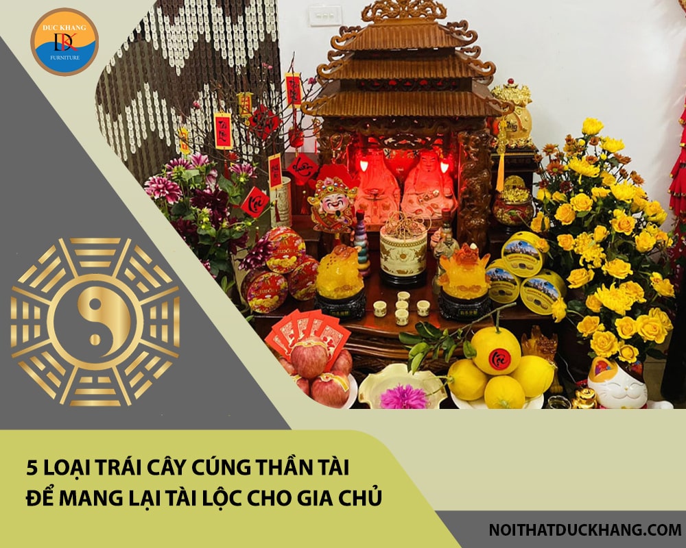 5 loại trái cây cúng Thần Tài để mang lại tài lộc cho gia chủ