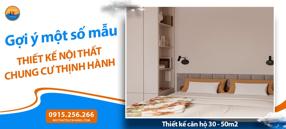 Thiết kế căn hộ 30 - 50m2