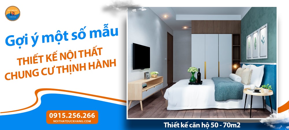 Thiết kế căn hộ 50 - 70m2