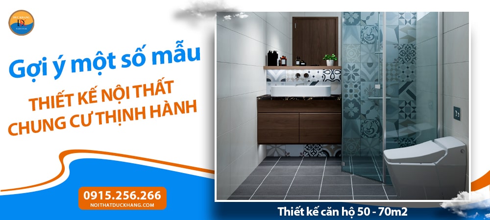 Thiết kế căn hộ 50 - 70m2