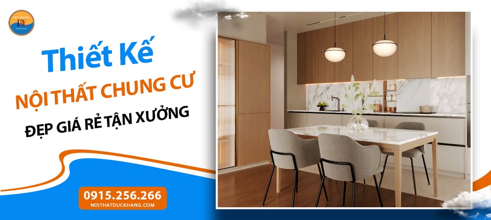 Thiết Kế Nội Thất Chung Cư Đẹp Giá Rẻ Tận Xưởng