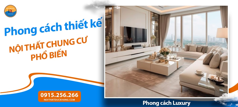 Các phong cách thiết kế nội thất chung cư phổ biến - Phong cách Luxury