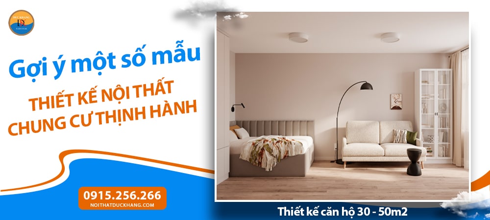 Thiết kế căn hộ 30 - 50m2