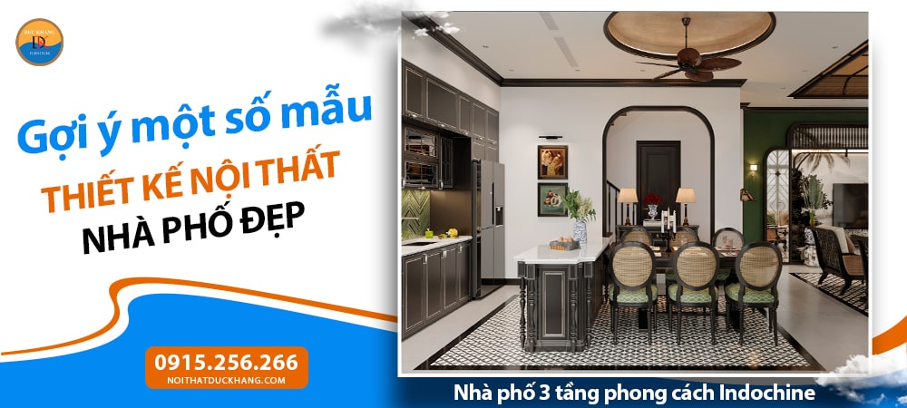 Nhà phố 3 tầng phong cách Indochine Nhà phố 3 tầng phong cách Indochine