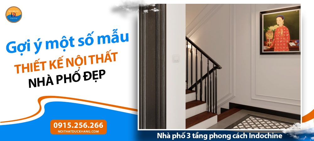 Nhà phố 3 tầng phong cách Indochine Nhà phố 3 tầng phong cách Indochine