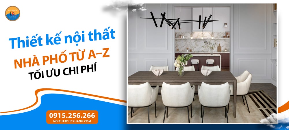 Thiết kế nội thất Nhà Phố từ A–Z tối ưu chi phí Thiết kế nội thất Nhà Phố từ A–Z tối ưu chi phí