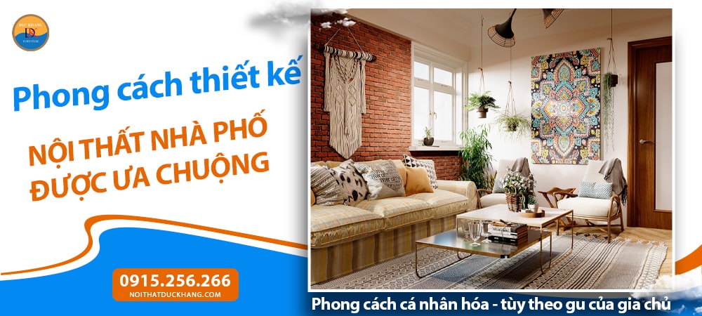 Các phong cách thiết kế nội thất nhà phố được ưa chuộng - Phong cách cá nhân hóa - tùy theo gu của gia chủ Các phong cách thiết kế nội thất nhà phố được ưa chuộng - Phong cách cá nhân hóa - tùy theo gu của gia chủ