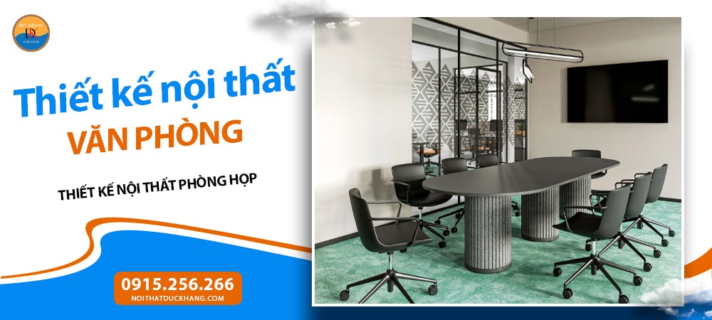 Các hạng mục thiết kế nội thất văn phòng - Thiết kế nội thất phòng họp