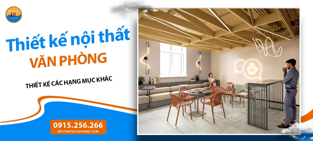 Các hạng mục thiết kế nội thất văn phòng - Thiết kế các hạng mục khác