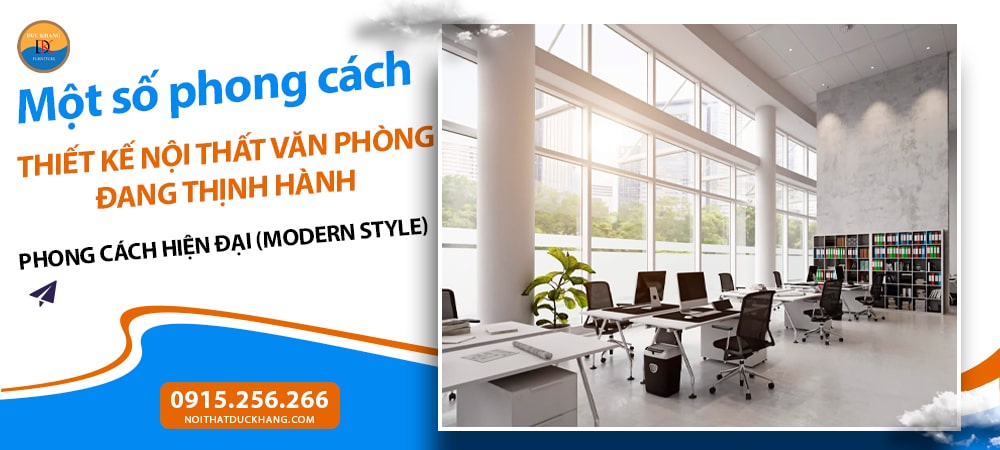 Một số phong cách thiết kế nội thất văn phòng thịnh hành - Phong cách hiện đại (Modern Style)