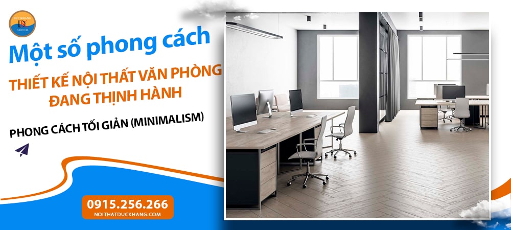 Một số phong cách thiết kế nội thất văn phòng thịnh hành - Phong cách tối giản (Minimalism)