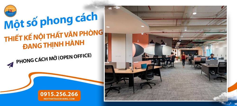 Một số phong cách thiết kế nội thất văn phòng thịnh hành - Phong Cách Mở (Open Office)