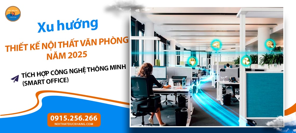 Xu hướng thiết kế nội thất văn phòng năm 2025 - Tích Hợp Công Nghệ Thông Minh (Smart Office)