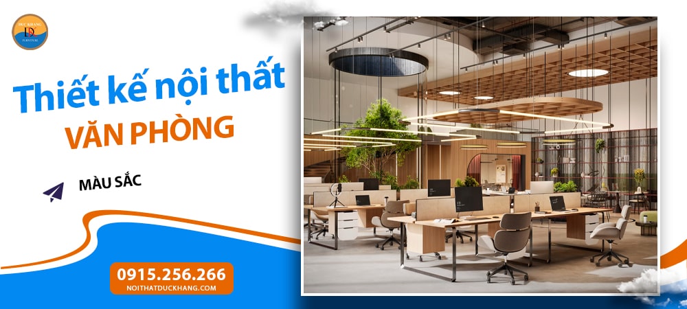 Những yếu tố quan trọng trong thiết kế nội thất văn phòng - Màu sắc