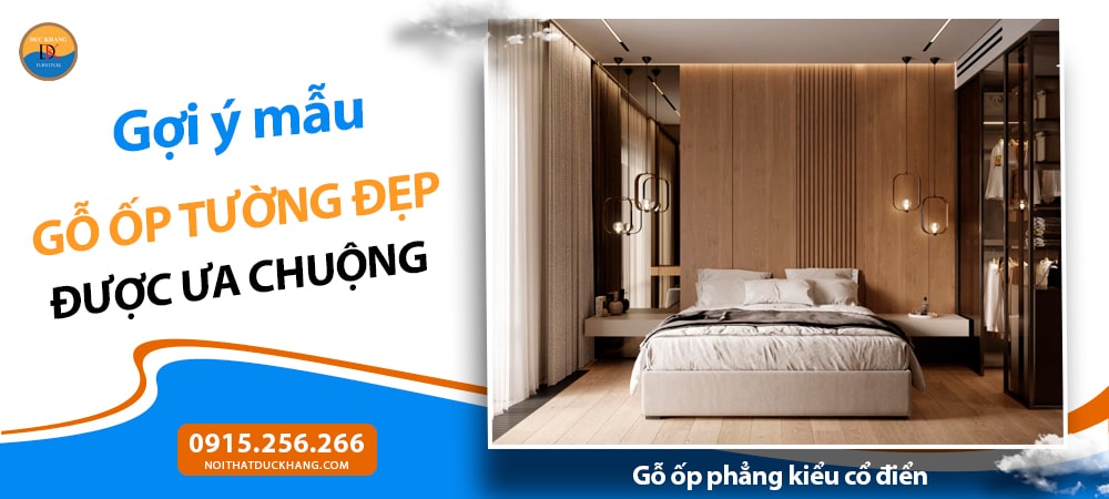 Gỗ ốp phẳng kiểu cổ điển – Thanh lịch, tinh tế