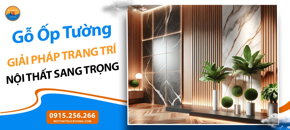 Gỗ Ốp Tường – Giải Pháp Trang Trí Nội Thất Sang Trọng