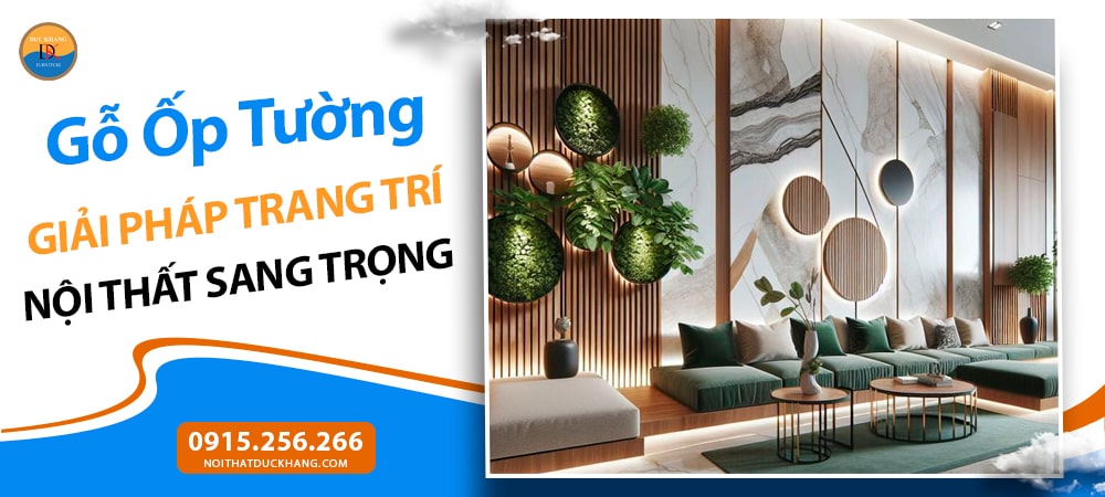 Gỗ Ốp Tường – Giải Pháp Trang Trí Nội Thất Sang Trọng