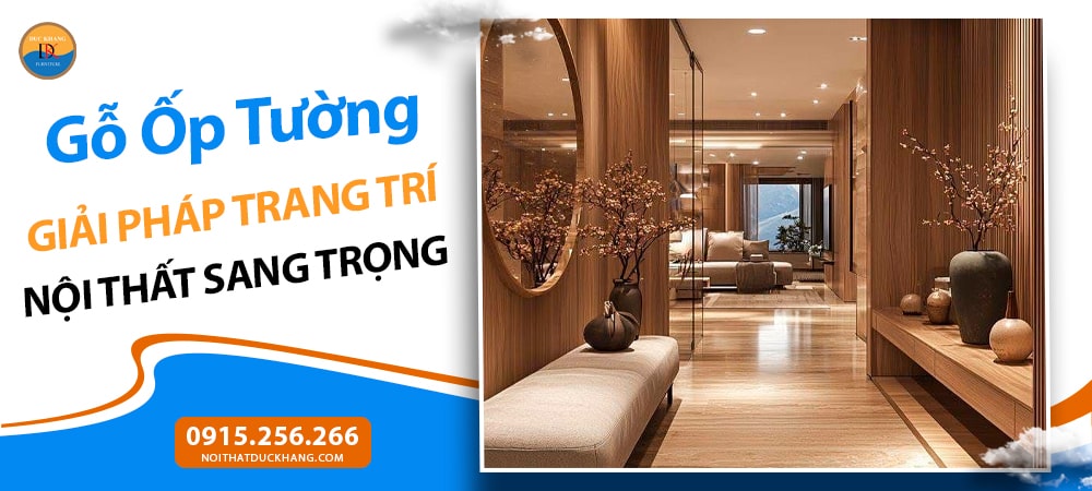 Gỗ Ốp Tường – Giải Pháp Trang Trí Nội Thất Sang Trọng