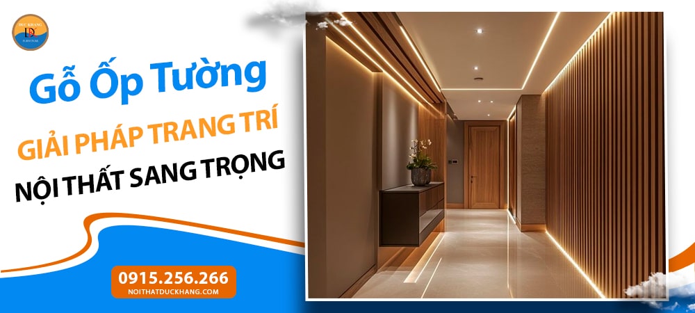 Gỗ Ốp Tường – Giải Pháp Trang Trí Nội Thất Sang Trọng