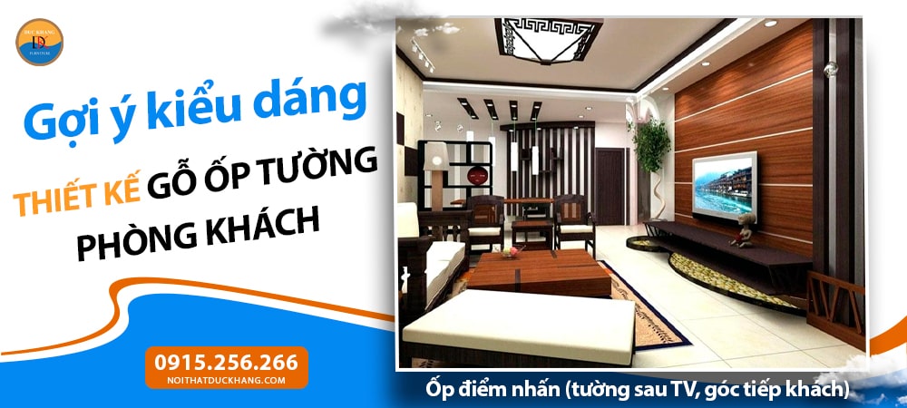 Ốp điểm nhấn (tường sau TV, góc tiếp khách)