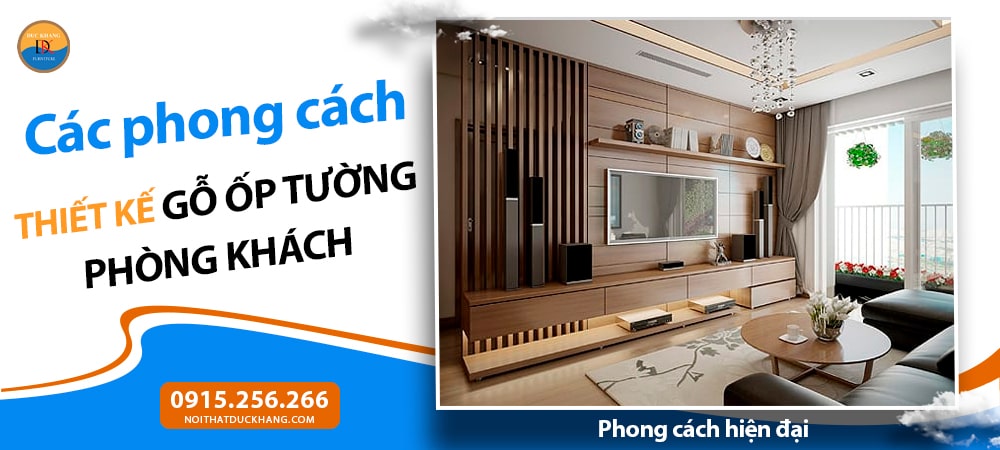 Các phong cách thiết kế gỗ ốp tường phòng khách - Phong cách hiện đại