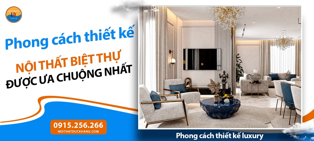 Phong cách thiết kế nội thất biệt thự luxury