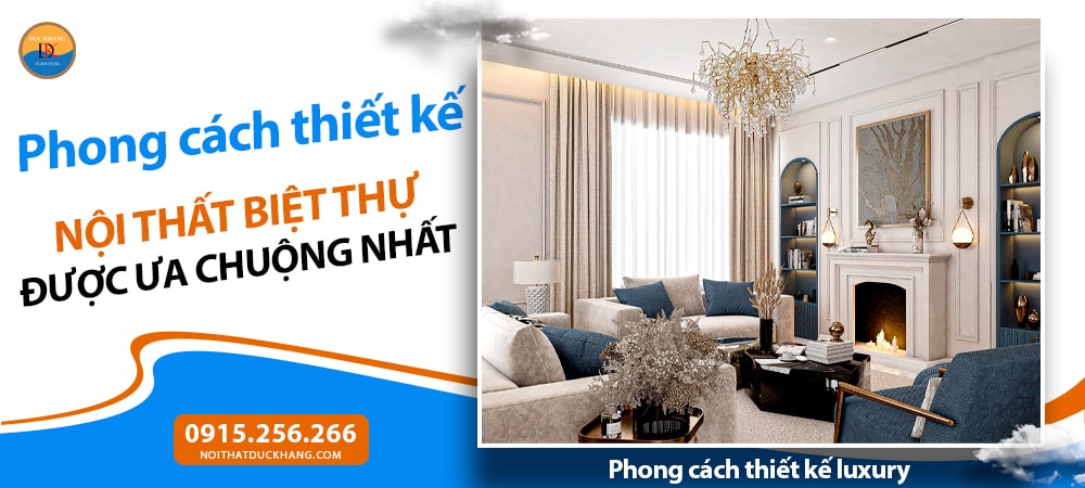 Phong cách thiết kế nội thất biệt thự luxury
