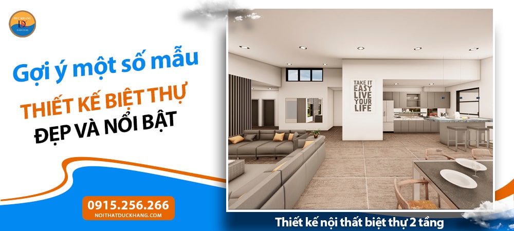 Thiết Kế Nội Thất Biệt Thự: Tối Ưu Không Gian Sống Đẳng Cấp