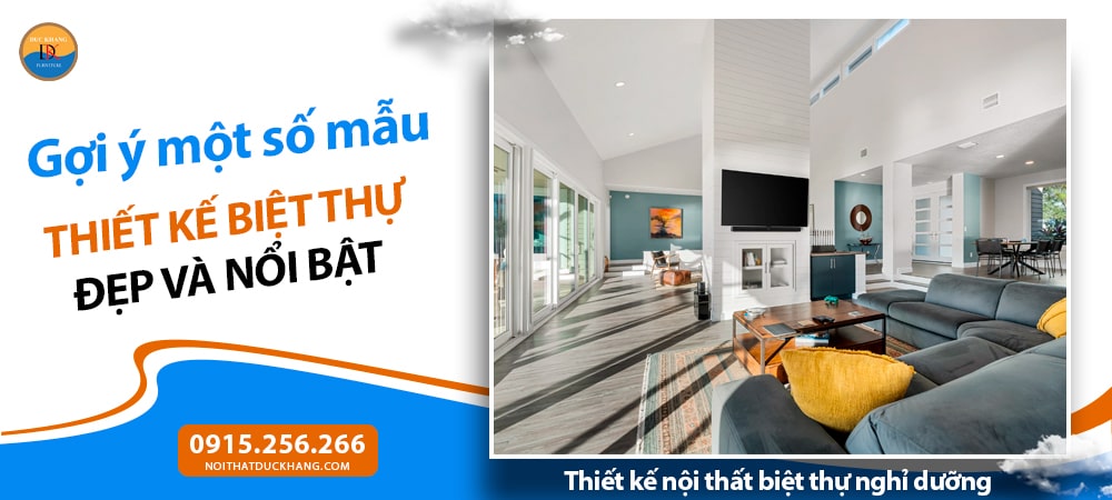 Thiết kế nội thất biệt thự nghỉ dưỡng