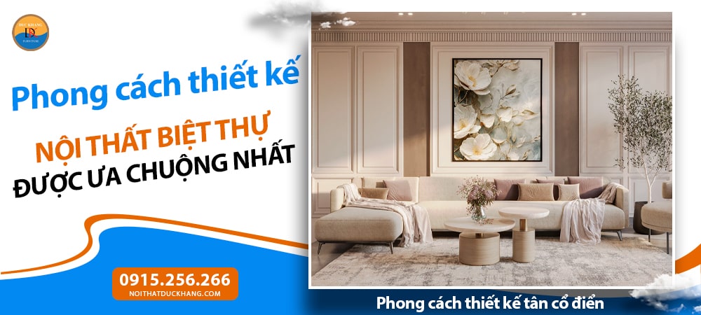 Thiết Kế Nội Thất Biệt Thự: Tối Ưu Không Gian Sống Đẳng Cấp