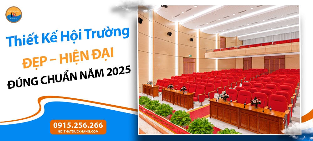 Thiết kế hội trường đẹp, hiện đại đúng chuẩn năm 2025