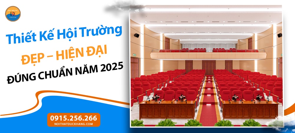 Thiết kế hội trường đẹp, hiện đại đúng chuẩn năm 2025