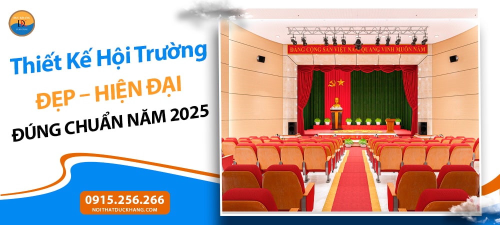 Thiết kế hội trường đẹp, hiện đại đúng chuẩn năm 2025