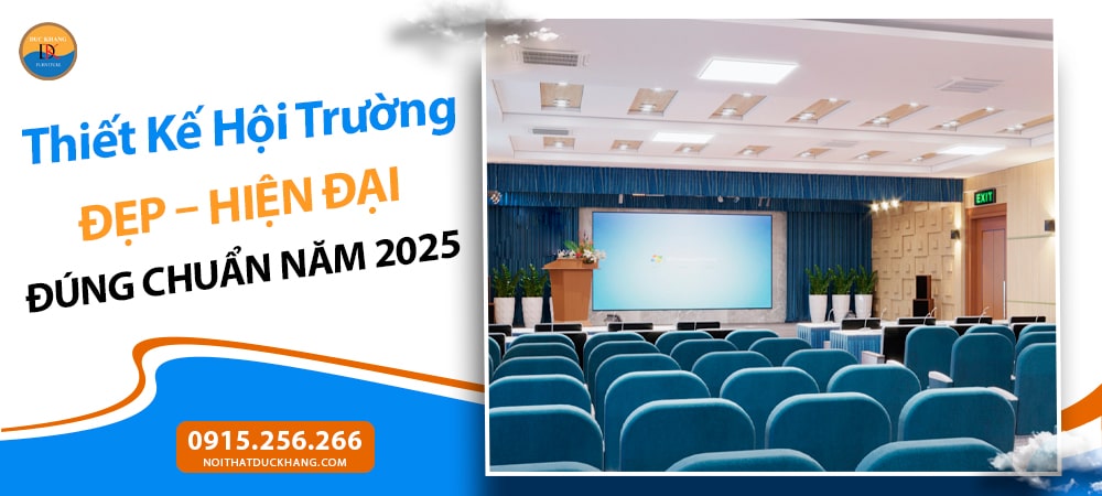 Thiết kế hội trường đẹp, hiện đại đúng chuẩn năm 2025