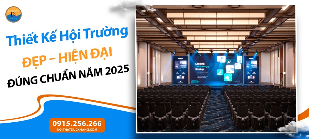 Thiết kế hội trường đẹp, hiện đại đúng chuẩn năm 2025