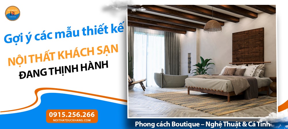 Thiết kế nội thất khách sạn phong cách Boutique – Nghệ Thuật & Cá Tính