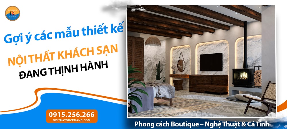 Thiết kế nội thất khách sạn phong cách Boutique – Nghệ Thuật & Cá Tính