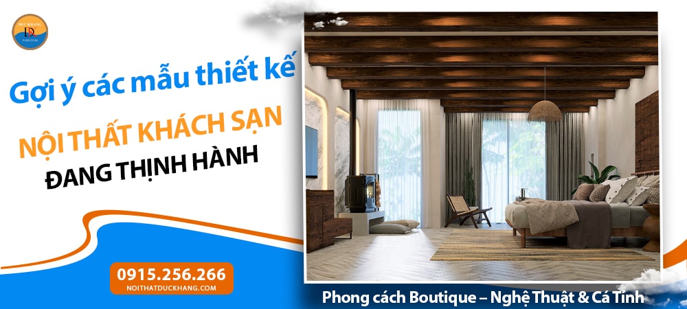 Thiết kế nội thất khách sạn phong cách Boutique – Nghệ Thuật & Cá Tính