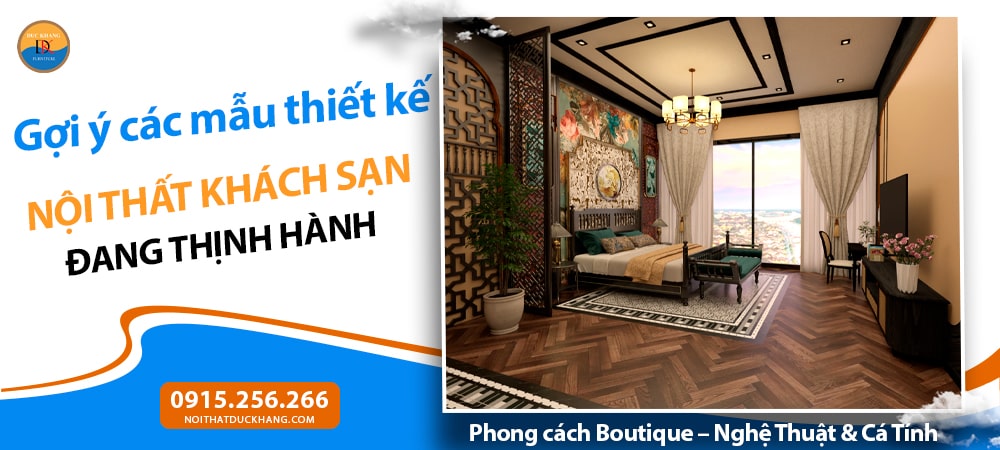 Thiết kế nội thất khách sạn phong cách Boutique – Nghệ Thuật & Cá Tính