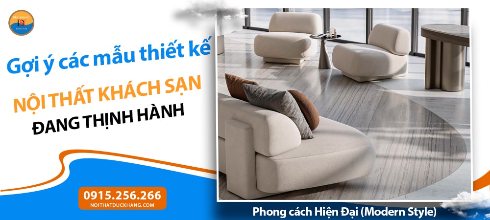 Thiết kế nội thất khách sạn phong cách Hiện Đại (Modern Style)