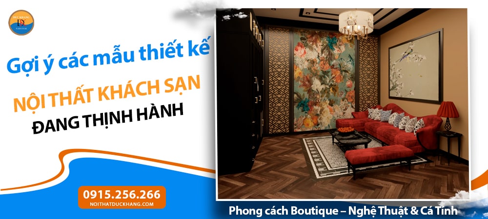 Thiết kế nội thất khách sạn phong cách Boutique – Nghệ Thuật & Cá Tính