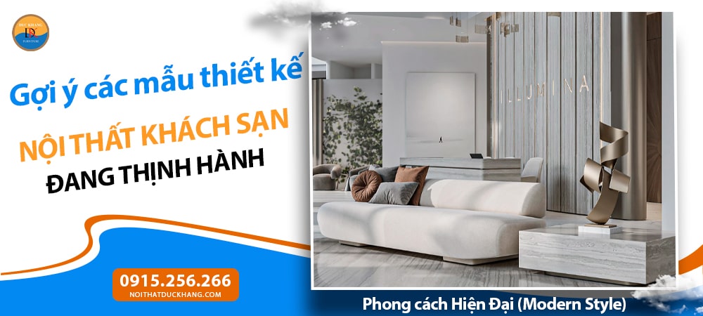 Thiết kế nội thất khách sạn phong cách Hiện Đại (Modern Style)