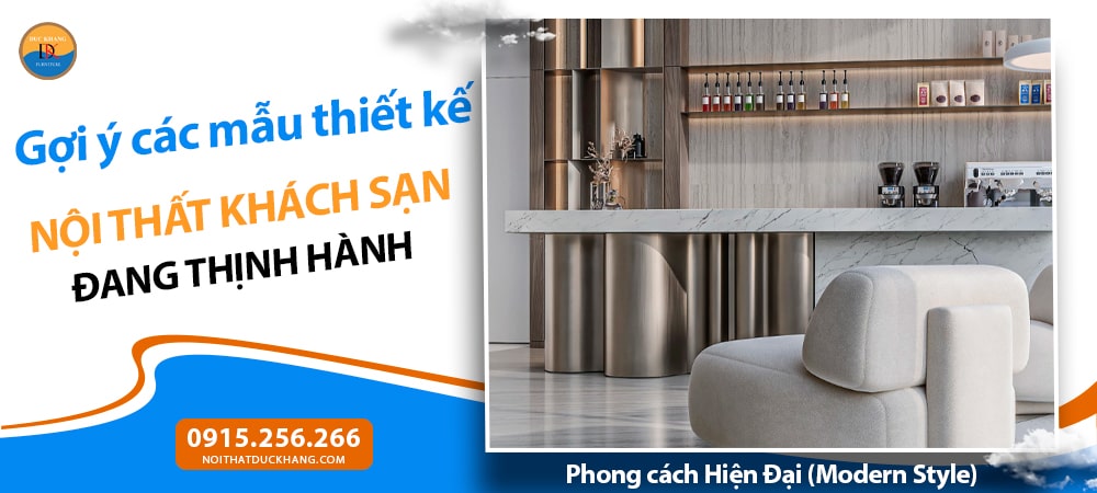 Thiết kế nội thất khách sạn phong cách Hiện Đại (Modern Style)