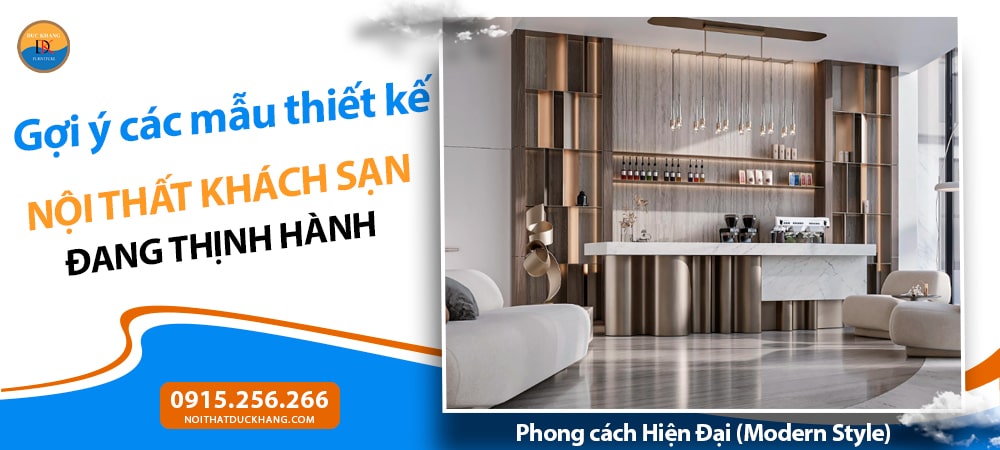 Thiết kế nội thất khách sạn phong cách Hiện Đại (Modern Style)