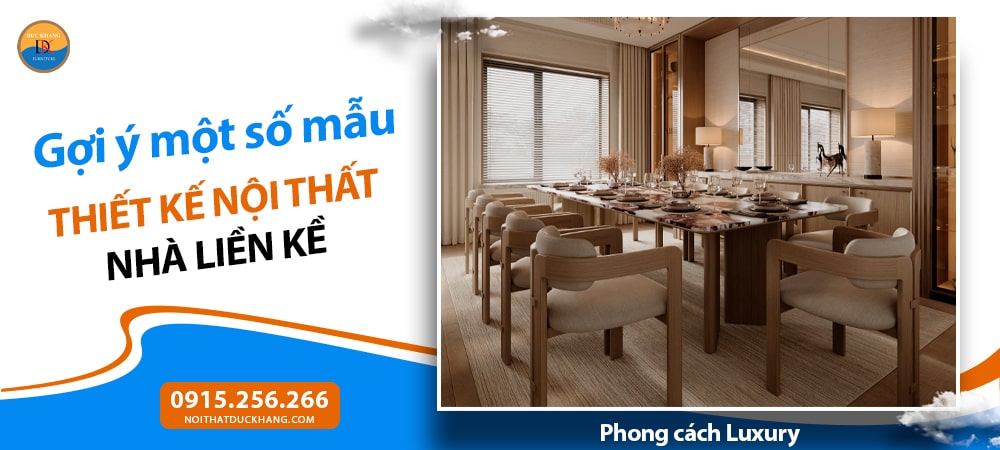 Mẫu thiết kế nội thất nhà liền kề phong cách Luxury (Hiện đại cao cấp)
